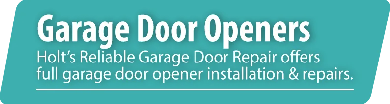 Holt's Reliable Garage Door Service - Professional Quality